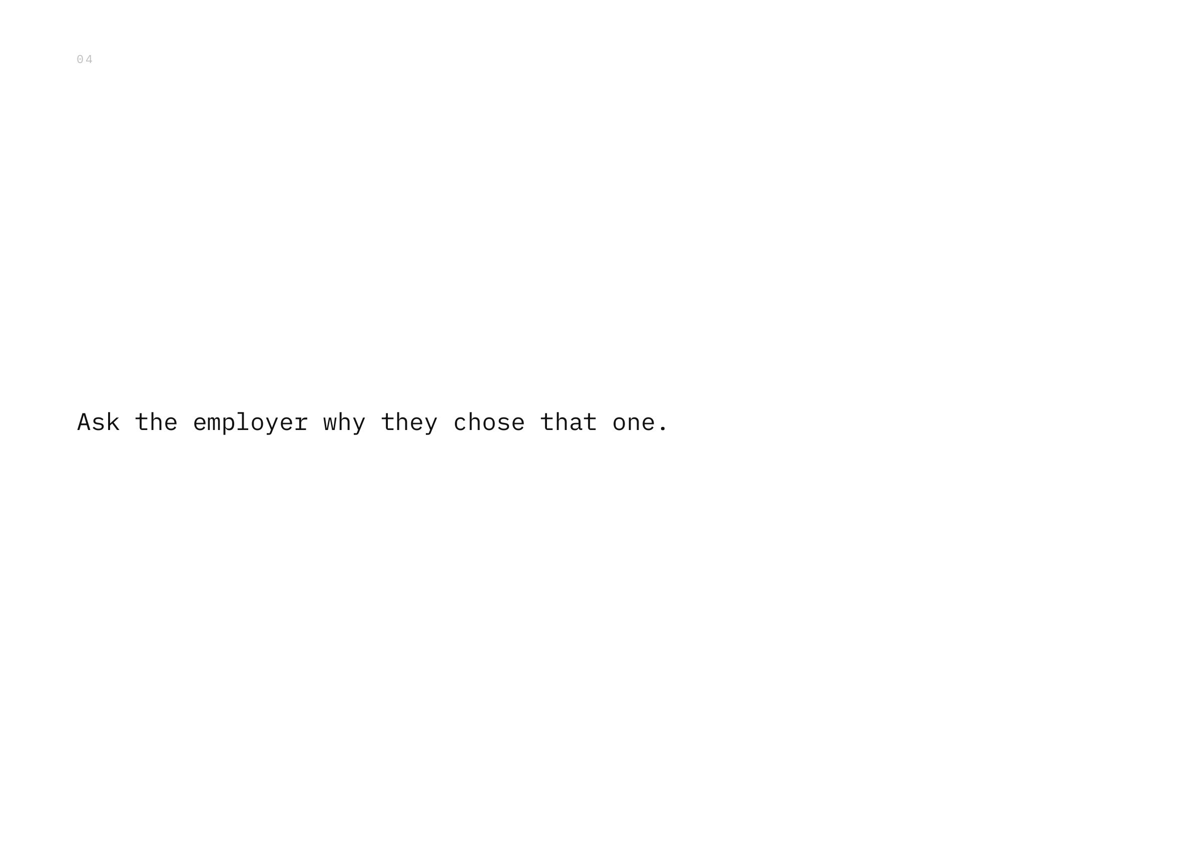Ask the employer why they chose that one.